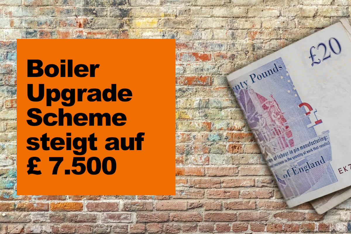 Boiler Upgrade Scheme: Wärmepumpenförderung auf 7500 Pfund erhöht